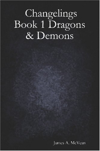 Book cover for Changelings Book 1 Dragons & Demons Illustrated