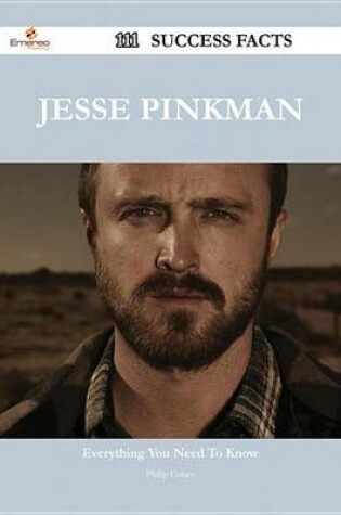 Cover of Jesse Pinkman 111 Success Facts - Everything You Need to Know about Jesse Pinkman