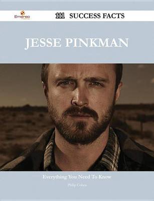 Book cover for Jesse Pinkman 111 Success Facts - Everything You Need to Know about Jesse Pinkman