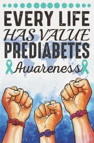 Cover of Every Life Has Value Prediabetes Awareness