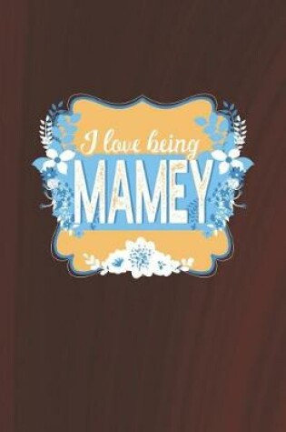 Cover of I Love Being Mamey