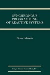 Book cover for Synchronous Programming of Reactive Systems