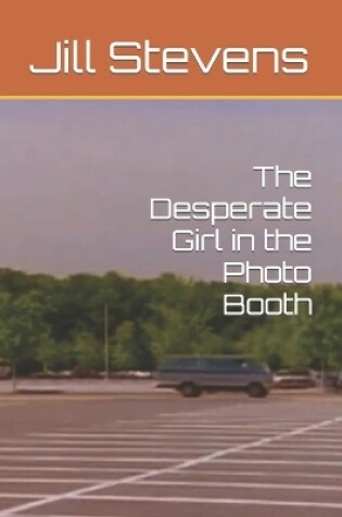 Cover of The Desperate Girl in the Photo Booth