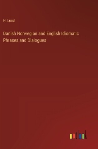 Cover of Danish Norwegian and English Idiomatic Phrases and Dialogues