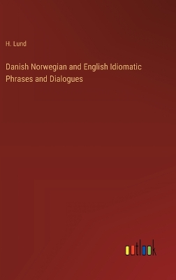 Book cover for Danish Norwegian and English Idiomatic Phrases and Dialogues