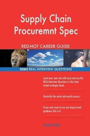 Cover of Supply Chain Procuremnt Spec RED-HOT Career; 2562 REAL Interview Questions