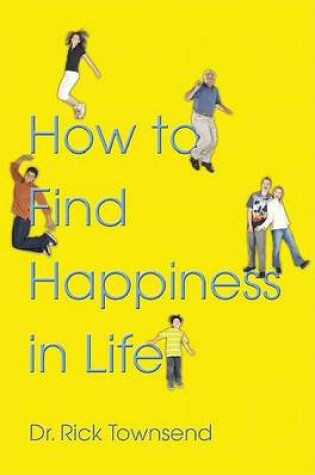 Cover of How to Find Happiness in Life