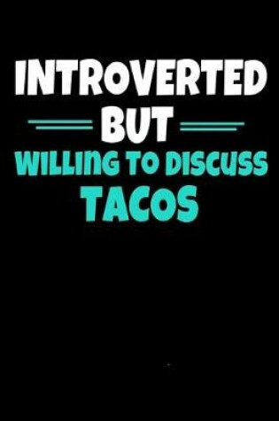 Cover of Introverted But Willing To Discuss Tacos