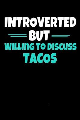 Book cover for Introverted But Willing To Discuss Tacos