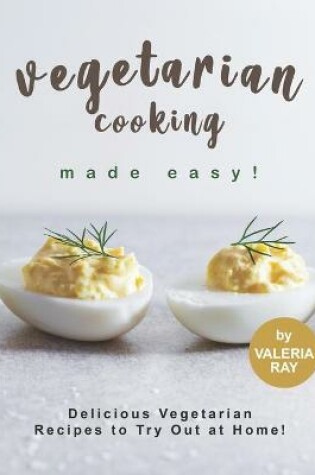 Cover of Vegetarian Cooking Made Easy!