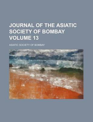 Book cover for Journal of the Asiatic Society of Bombay Volume 13