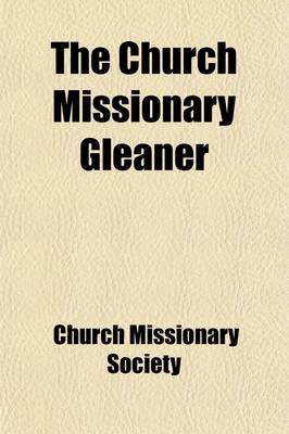 Book cover for The Church Missionary Gleaner (Volume 15-16)