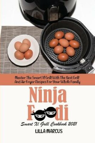 Cover of Ninja Foodi Smart Xl Grill Cookbook 2021