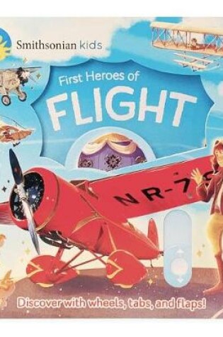 Cover of Smithsonian Kids First Heroes of Flight
