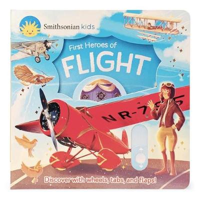 Cover of Smithsonian Kids First Heroes of Flight