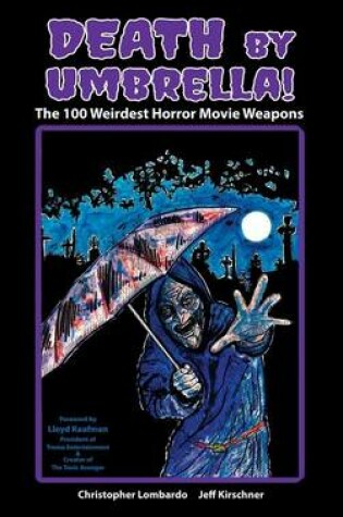 Cover of Death by Umbrella! The 100 Weirdest Horror Movie Weapons (hardback)