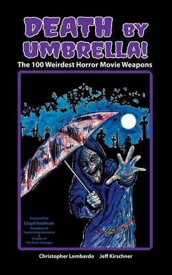 Book cover for Death by Umbrella! The 100 Weirdest Horror Movie Weapons (hardback)