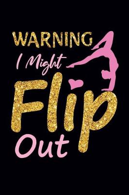 Book cover for Warning I Might Flip Out