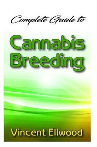 Cover of Complete Guide To Cannabis Breeding