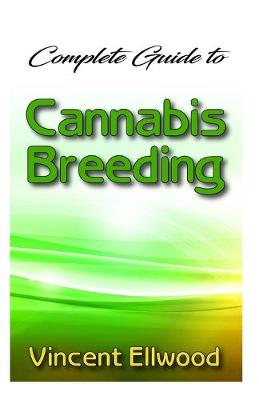 Book cover for Complete Guide To Cannabis Breeding