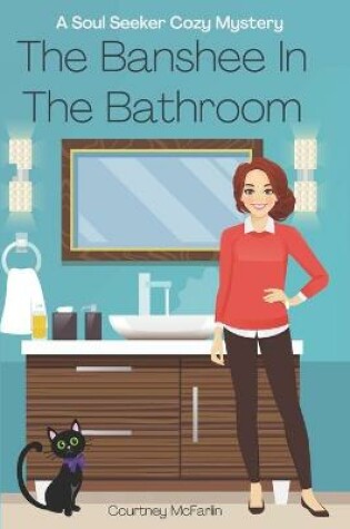 Cover of The Banshee in the Bathroom