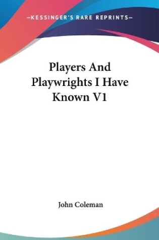 Cover of Players And Playwrights I Have Known V1