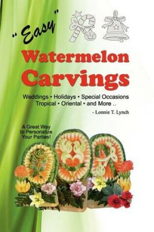 Cover of Easy Watermelon Carvings