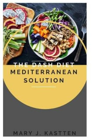 Cover of The Dash Diet Mediterranean Solution