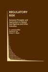 Book cover for Regulatory Risk: Economic Principles and Applications to Natural Gas Pipelines and Other Industries