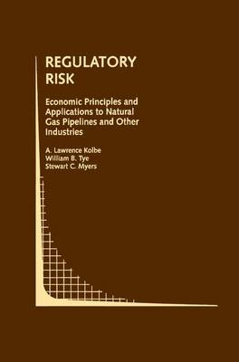 Book cover for Regulatory Risk: Economic Principles and Applications to Natural Gas Pipelines and Other Industries