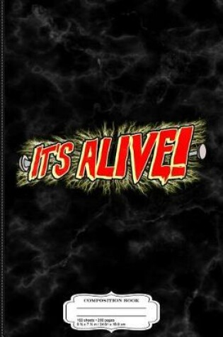 Cover of It's Alive Frankenstein Composition Notebook