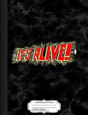 Book cover for It's Alive Frankenstein Composition Notebook