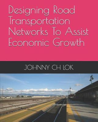 Book cover for Designing Road Transportation Networks to Assist Economic Growth