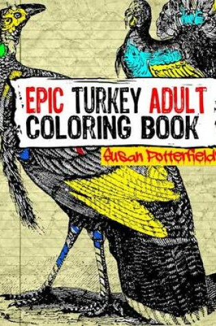 Cover of Epic Turkey Adult Coloring Book