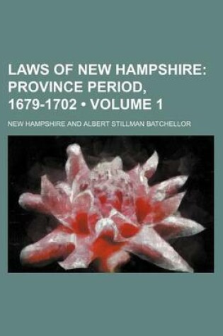 Cover of Laws of New Hampshire (Volume 1); Province Period, 1679-1702