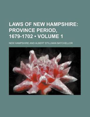 Book cover for Laws of New Hampshire (Volume 1); Province Period, 1679-1702