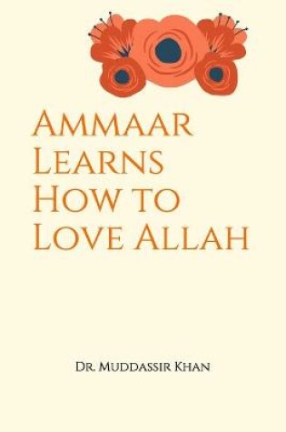 Cover of Ammaar Learns How to Love Allah