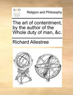 Book cover for The Art of Contentment, by the Author of the Whole Duty of Man, &C.