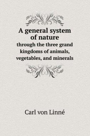 Cover of A General System of Nature Through the Three Grand Kingdoms of Animals, Vegetables, and Minerals