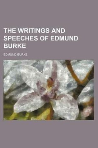 Cover of The Writings and Speeches of Edmund Burke (Volume 6)