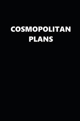 Book cover for 2020 Daily Planner Funny Humorous Cosmpolitan Plans 388 Pages