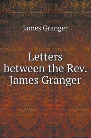 Cover of Letters between the Rev. James Granger