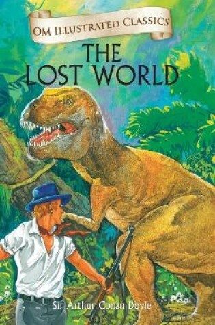 Cover of The Lost World- Om Illustrated Classics