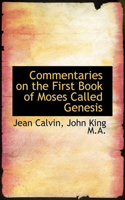 Book cover for Commentaries on the First Book of Moses Called Genesis