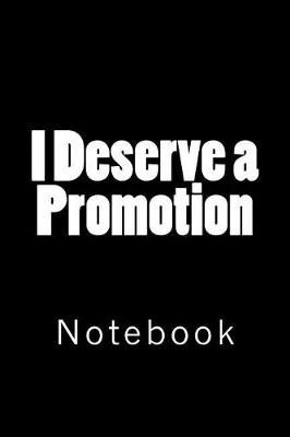 Book cover for I Deserve a Promotion