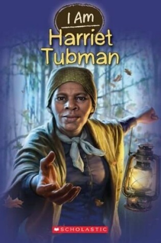 Cover of I Am Harriet Tubman (I Am #6)