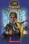 Book cover for I Am Harriet Tubman (I Am #6)