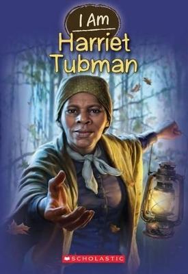 Book cover for I Am Harriet Tubman (I Am #6)