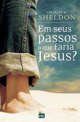 Book cover for Em seus passos o que faria Jesus?