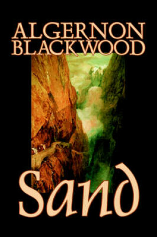 Cover of Sand by Algernon Blackwood, Fiction, Fantasy, Horror, Fairy Tales, Folk Tales, Legends & Mythology